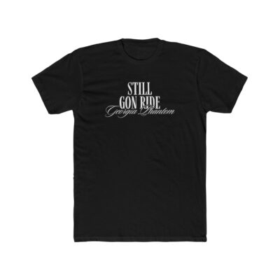 Still Gon Ride T-Shirt