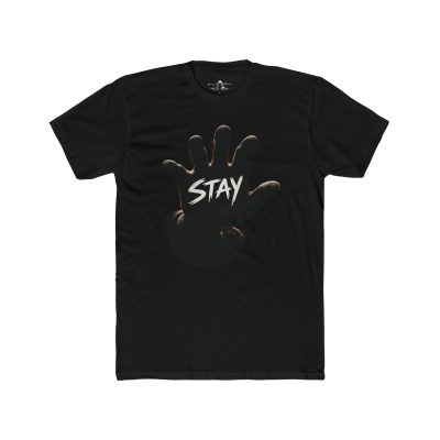 "STAY" Limited Time ONLY T-Shirt